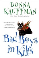 Donna Kauffman - Bad Boys in Kilts