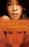 J. J. Murray, J.j. Murray - Too Much of a Good Thing