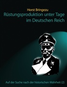Horst Bringezu - Rüstungsproduktion unter Tage im Dritten Reich