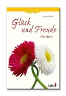 Irmgard Erath - Glück und Freude für dich