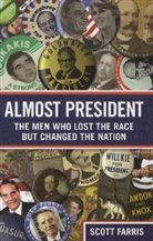 Scott Farris, Farris Scott - Almost President