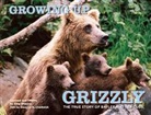Douglas Chadwick, Douglas H. Chadwick, Amy Shapira, Amy Chadwick Shapira, Amy Shapira - Growing Up Grizzly