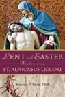 Alfonso Maria De' Liguori, Maurice Nutt, Maurice J. (COM) Nutt - Lent and Easter Wisdom from St. Alphonsus Liguori