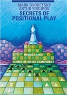 Dvoretsk, Mark Dvoretsky, Yusupov, Artur Yusupov, Ken Neat - School of Future Champions / Secrets of Positional Play
