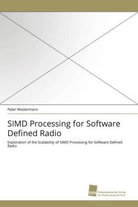 Peter Westermann - SIMD Processing for Software Defined Radio Exploration of the Scalability of SIMD Processing for Software Defined Radio
