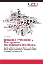 Hugo Ojeda - Identidad Profesional y Management: Un encuentro dilemático.
