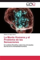 Alfonso Arriaga Juárez - La Mente Humana y el Problema de las Sensaciones