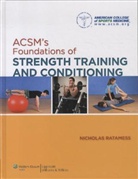 American College of Sports Medicine, Nicholas Ratamess, Nicholas A. Ratamess, RATAMESS NICHOLAS, American College of Sports Medicine, Nicholas Ratamess - Acsm''s Foundations of Strength Training and Conditioning