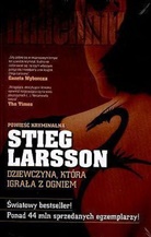 Stieg Larsson - Dziewczyna ktora igrala z ogniem