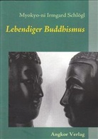Irmgard Schloegl, Myokyo-ni Irmgard Schlögl - Lebendiger Buddhismus