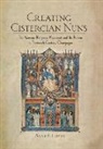 Anne E. Lester, Lynn Williams - Creating Cistercian Nuns