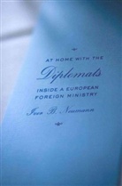 Roselyn Hsueh, Iver B. Neumann, NEUMANN IVER B - At Home With the Diplomats