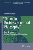 Steffen Ducheyne - "The main Business of natural Philosophy"