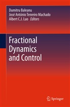 Jos António Tenreiro Machado, José António Tenreiro Machado, Dumitru Baleanu, Albert C J Luo, Albert C. J. Luo, Albert C.J. Luo... - Fractional Dynamics and Control