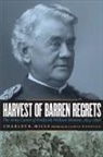 Charles K Mills, Charles K. Mills - Harvest of Barren Regrets