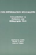 Marcia Bates, Howard White, Howard D White, Howard D. White,  White Howard, Patrick Wilson... - For Information Specialists - Interpretations of References and Bibliographic Work