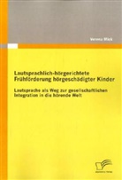 Verena Mick - Lautsprachlich-hörgerichtete Frühförderung hörgeschädigter Kinder