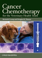 K Crump, Kenneth Crump, Kenneth Thamm Crump, Douglas H. Thamm, Kenneth Crump, H Thamm... - Cancer Chemotherapy for the Veterinary Health Team