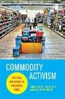 Sarah Banet-Weiser, Roopali (EDT)/ Banet-Weiser Mukherjee, William Popkin, Sarah Banet-Weiser, Roopali Mukherjee - Commodity Activism