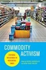 Sarah Banet-Weiser, Roopali Mukherjee, Susan Zeiger, Sarah Banet-Weiser, Roopali Mukherjee - Commodity Activism
