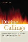 Stephen H. Behnke, Richard Pitt, Richard N. Pitt, Elyn Saks - Divine Callings