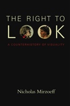 Nicholas Mirzoeff - The Right to Look