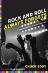 Chuck Eddy - Rock and Roll Always Forgets