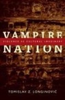 Toma Longinovic, Tomaslav Longinovic, Tomislav Z Longinovic, Tomislav Z. Longinovic, Tomislav Z./ Whitehead Longinovic, LONGINOVIC TOMISLAV Z... - Vampire Nation