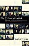 Kathi Weeks - The Problem With Work