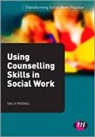 Sally Riggall, Riggall Sally - Using Counselling Skills in Social Work