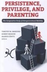 Timothy M. (EDT)/ Erikson Smeeding, Robert Erikson, Markus Jantti, Markus Jäntti, Markus Jntti, Timothy Smeeding - Persistence, Privilege, and Parenting