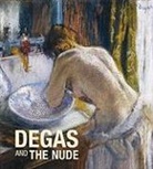 Edgar Degas, Edgar (ART)/ Rey Degas, Xavier Rey, Anne Roquebert, Edgar Degas - Degas and the Nude