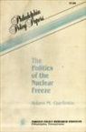 Adam Garfinkle, Adam M Garfinkle, Adam M. Garfinkle - The Politics of the Nuclear Freeze (Selected Course Outlines and Reading Lists from American Col)