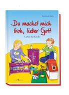 Reinhard Abeln, Beate Becker, Reinhar Abeln, Reinhard Abeln - Du machst mich froh, lieber Gott