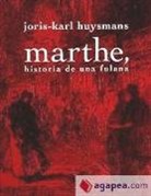 Joris-Karl Huysmans - Marthe, historia de una fulana