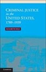 Elizabeth Dale, Elizabeth (University of Florida) Dale, Dale Elizabeth - Criminal Justice in the United States, 1789-1939
