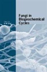 Geoffrey Michael Gadd, Gadd Geoffrey Michael, Geoffrey Michael Gadd - Fungi in Biogeochemical Cycles