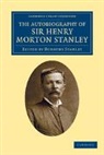 Henry Morton Stanley, Stanley Henry Morton, Dorothy Stanley, Stanley Dorothy - Autobiography of Sir Henry Morton Stanley, G.c.b