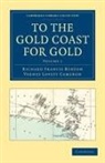 Richard Francis Burton, Sir Richard Francis Cameron Burton, Verney Lovett Cameron, Cameron Verney Lovett - To the Gold Coast for Gold