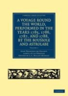 Jean-Fran Ois De Galaup, Jean-Francois De Galaup, Jean-Fran Ois De Galaup, Jean-Fran Ois De Galaup C. La P. Rouse, Jean-Fran¿s de Galaup La P¿use, Jean-Francois De Galaup Comt La Perouse... - Voyage Round the World, Performed in the Years 1785, 1786, 1787, and