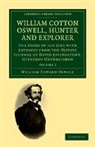 William Edward Oswell, Oswell William Edward - William Cotton Oswell, Hunter and Explorer