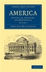 James Silk Buckingham, Buckingham James Silk - America