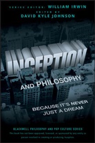 Irwin, William Irwin, Johnson, David Kyle Johnson, Irwin, Irwin... - Inception and Philosophy
