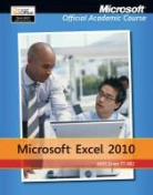 Microsoft Official Academic Course, Not Available (NA), Bryan Gambrel - Exam 77-882 Microsoft Excel 2010