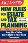 Harold I. Apolinsky, Craig Stephens, Stewart H. Welch, Stewart H. Apolinsky Welch, WELCH STEWART H APOLINSKY HAROL - J. K. Lasser''s New Rules for Estate and Tax Planning