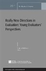 Huey T. Chen, Ev, Ev (Evaluation Practice), Mathison, Sandra Mathison, Sandra Mathison - Really New Directions in Evaluation: Young Evaluators'' Perspectives