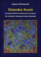 Joanna Sionkowski, Nan Nauwald, Nana Nauwald - Visionäre Kunst