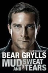 Bear Grylls - Mud, Sweat and Tears