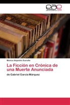 Mónica Alejandra Scarafía - La Ficción en Crónica de una Muerte Anunciada