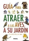 Cómo atraer a las aves de su jardín